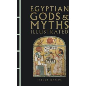 Amber Books Ltd Egyptian Gods & Myths Illustrated