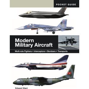 Amber Books Ltd Modern Military Aircraft : Multi-Role Fighters * Interceptors * Bombers * Transports