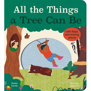 Little Tiger Press Group All The Things A Tree Can Be