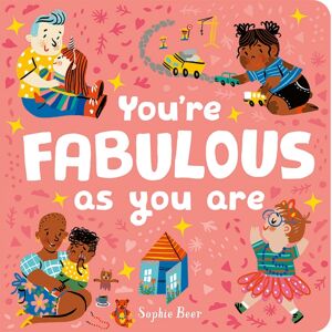 Little Tiger Press Group You'Re Fabulous As You Are