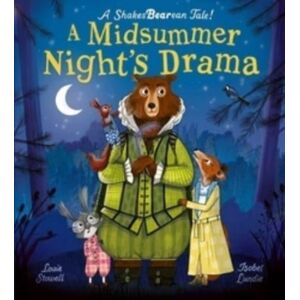 Little Tiger Press Group A Midsummer Night'S Drama : A Book At Bedtime For Little Bards!