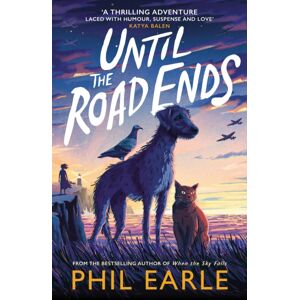 Andersen Press Ltd Until The Road Ends : From The selling Author Of When The Sky Falls