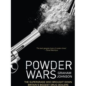 Transworld Publishers Ltd Powder Wars : The Supergrass Who Brought Down Britain'S Biggest Drug Dealers