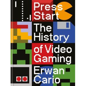Octopus Publishing Group Press Start : The Complete History Of Video Gaming From Mario To Minecraft
