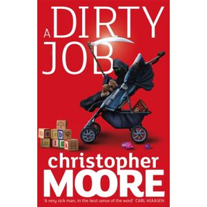 Little, Brown Book Group A Dirty Job : A Novel
