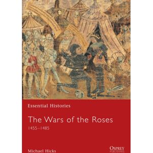 Bloomsbury Publishing PLC The Wars Of The Roses : 1455–1485