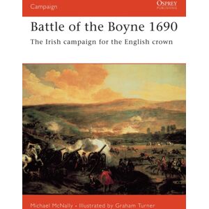 Bloomsbury Publishing PLC Battle Of The Boyne 1690 : The Irish Campaign For The English Crown