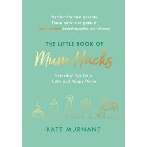 Orion Publishing Co The Little Book Of Mum Hacks