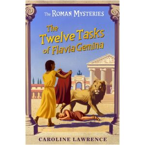 Hachette Children's Group The Roman Mysteries: The Twelve Tasks Of Flavia Gemina : Book 6