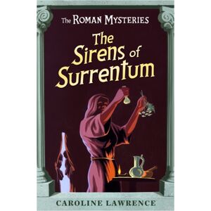Hachette Children's Group The Roman Mysteries: The Sirens Of Surrentum : Book 11