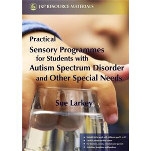 Jessica Kingsley Publishers Practical Sensory Programmes : For Students With Autism Spectrum Disorder And Other Special Needs