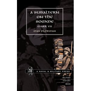 Naval & Military Press Ltd Subaltern On The Somme