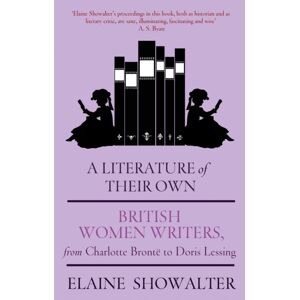 Little, Brown Book Group A Literature Of Their Own : British Women Novelists From Bronte To Lessing