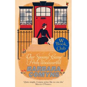 Little, Brown Book Group Our Spoons Came From Woolworths : A Virago Modern Classic