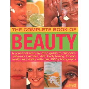 Anness Publishing The Beauty, Complete Book Of : A Practical Step-By-Step Guide To Skincare, Make-Up, Haircare, Diet, Body Toning, Fitness, Health And Vitality, With Over 1000 Photographs