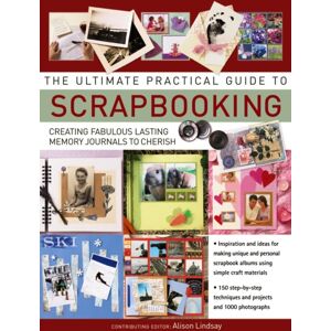 Anness Publishing Ultimate Practical Guide To Scrapbooking,The