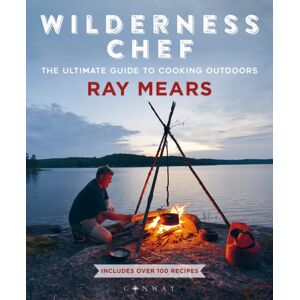 Bloomsbury Publishing PLC Wilderness Chef : The Ultimate Guide To Cooking Outdoors