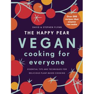 Penguin Books Ltd The Happy Pear: Vegan Cooking For Everyone : Over 200 Delicious Recipes That Anyone Can Make