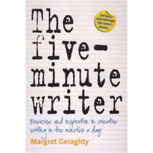 Little, Brown Book Group The Five-Minute Writer 2nd Edition : Exercise And Inspiration In Creative Writing In Five Minutes A Day