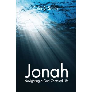 Christian Focus Publications Ltd Jonah : Navigating A God Centred Life