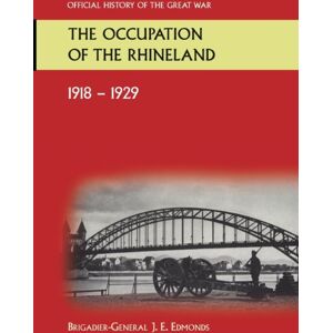 Naval & Military Press The Occupation Of The Rhineland 1918-1929official History Of The Great War.