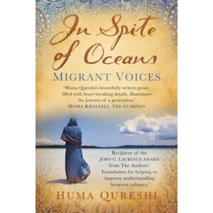The History Press Ltd In Spite Of Oceans : Migrant Voices
