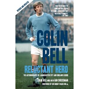 Transworld Publishers Ltd Colin Bell - Reluctant Hero : The Autobiography Of A Manchester City And England Legend