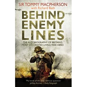 Transworld Publishers Ltd Behind Enemy Lines : The Autobiography Of Britain'S Most Decorated Living War Hero