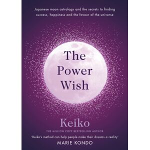 Ebury Publishing The Power Wish : Japanese Moon Astrology And The Secrets To Finding Success, Happiness And The Favour Of The Universe