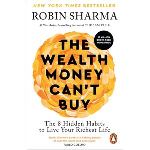 Ebury Publishing The Wealth Money Can'T Buy : The 8 Hidden Habits To Live Your Richest Life