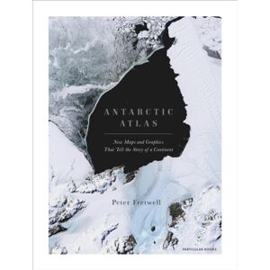 Penguin Books Ltd Antarctic Atlas : Maps And Graphics That Tell The Story Of A Continent