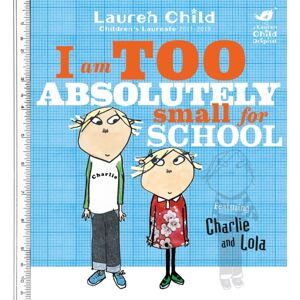 Hachette Children's Group Charlie And Lola: I Am Too Absolutely Small For School