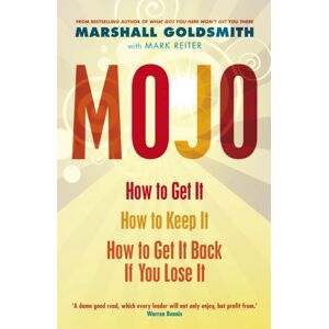 Profile Books Ltd Mojo : How To Get It, How To Keep It, How To Get It Back If You Lose It