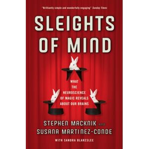 Profile Books Ltd Sleights Of Mind : What The Neuroscience Of Magic Reveals About Our Brains