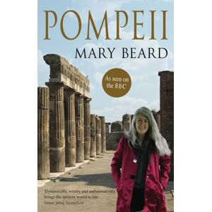 Profile Books Ltd Pompeii : The Life Of A Roman Town