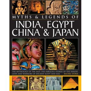 Anness Publishing Myths & Legends Of India, Egypt, China & Japan