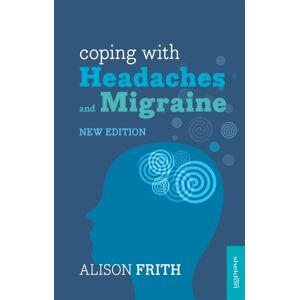 John Murray Press Coping With Headaches And Migraine : Master Your Triggers, Manage Your Pain