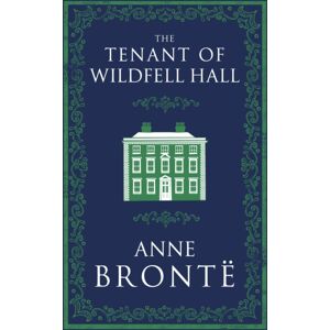 Alma Books Ltd The Tenant Of Wildfell Hall : Annotated Edition (Alma Classics Evergreens)