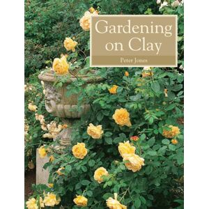 The Crowood Press Ltd Gardening On Clay
