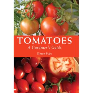 The Crowood Press Ltd Tomatoes : A Gardener'S Guide