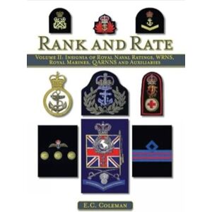 The Crowood Press Ltd Volume Ii: Insignia Of Royal Naval Ratings, Wrns, Royal Marines, Qarnns And Auxiliaries Rank And Rate