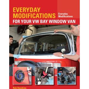 The Crowood Press Ltd Everyday Modifications For Your Vw Bay Window Van : How To Make Your Classic Van Easier To Live With And Enjoy