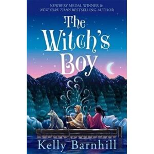 Templar Books The Witch'S Boy : From The Author Of The Girl Who Drank The Moon
