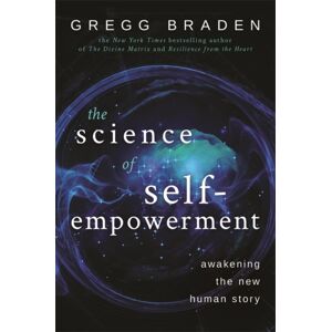 Hay House UK Ltd The Science Of Self-Empowerment : Awakening The Human Story