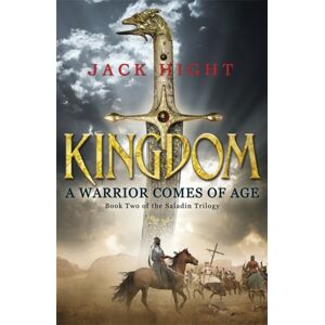 Hodder & Stoughton Kingdom : Book Two Of The Saladin Trilogy
