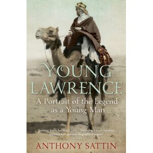 John Murray Press Young Lawrence : A Portrait Of The Legend As A Young Man