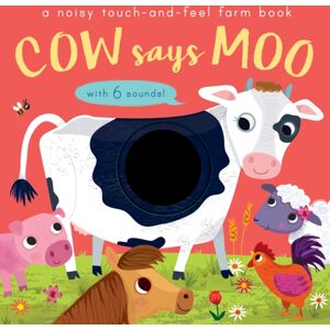 Little Tiger Press Group Cow Says Moo : A Noisy Touch-And-Feel Farm Book