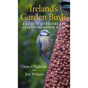 Gill Ireland'S Garden Birds : A Guide To Attracting And Identifying Garden Birds