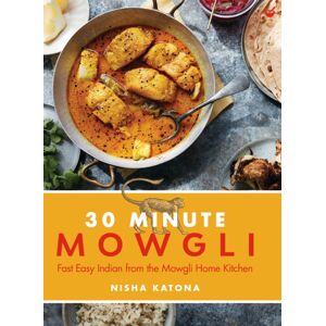 Watkins Media Limited 30 Minute Mowgli : Fast easy indian from The Mowgli Home Kitchen