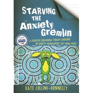 Jessica Kingsley Publishers Starving The Anxiety Gremlin : A Cognitive Behavioural Therapy Workbook On Anxiety Management For Young People
